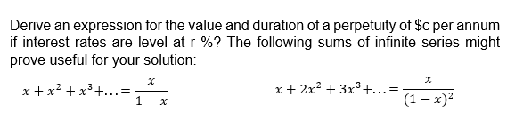 Derive an expression for the value and duration of a perpetuity
