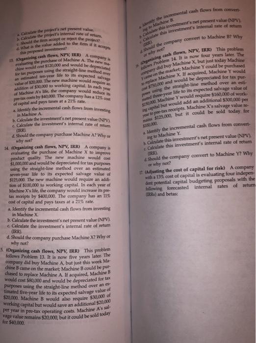 company convert to Machine B? Why dining cash flows NTV, IRR) This