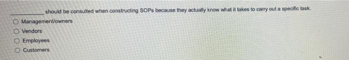  should be consulted when constructing SOPs because they actually know what