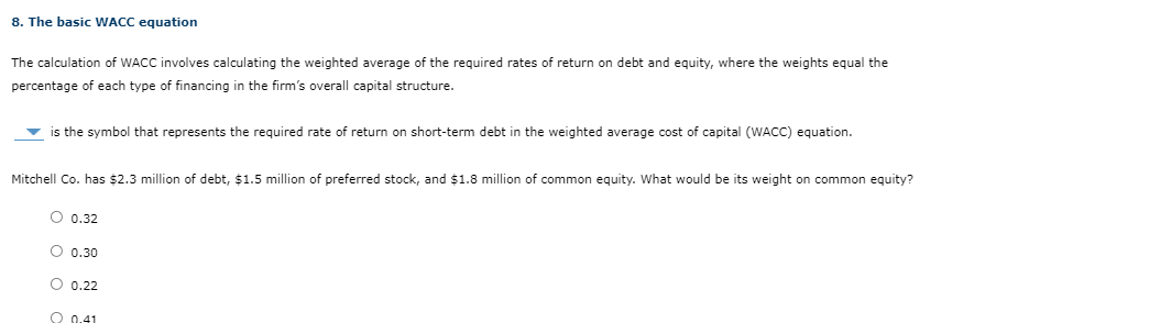  8. The basic WACC equation The calculation of WACC involves calculating