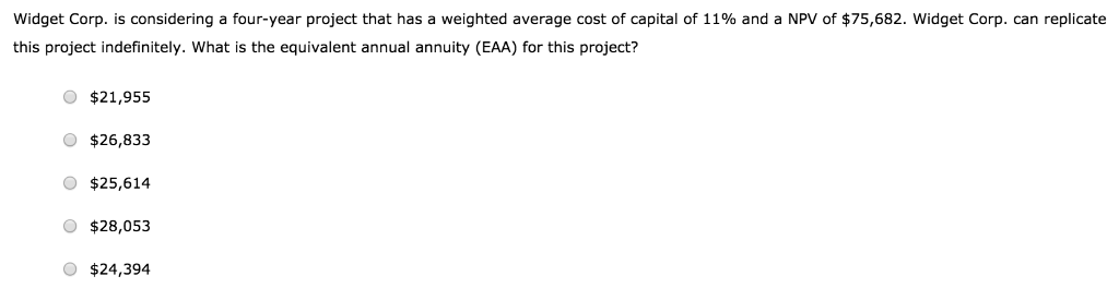 it chooses project A, Widget Corp. will have the opportunity to make