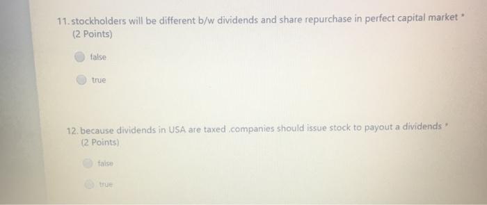  11. stockholders will be different b/w dividends and share repurchase in