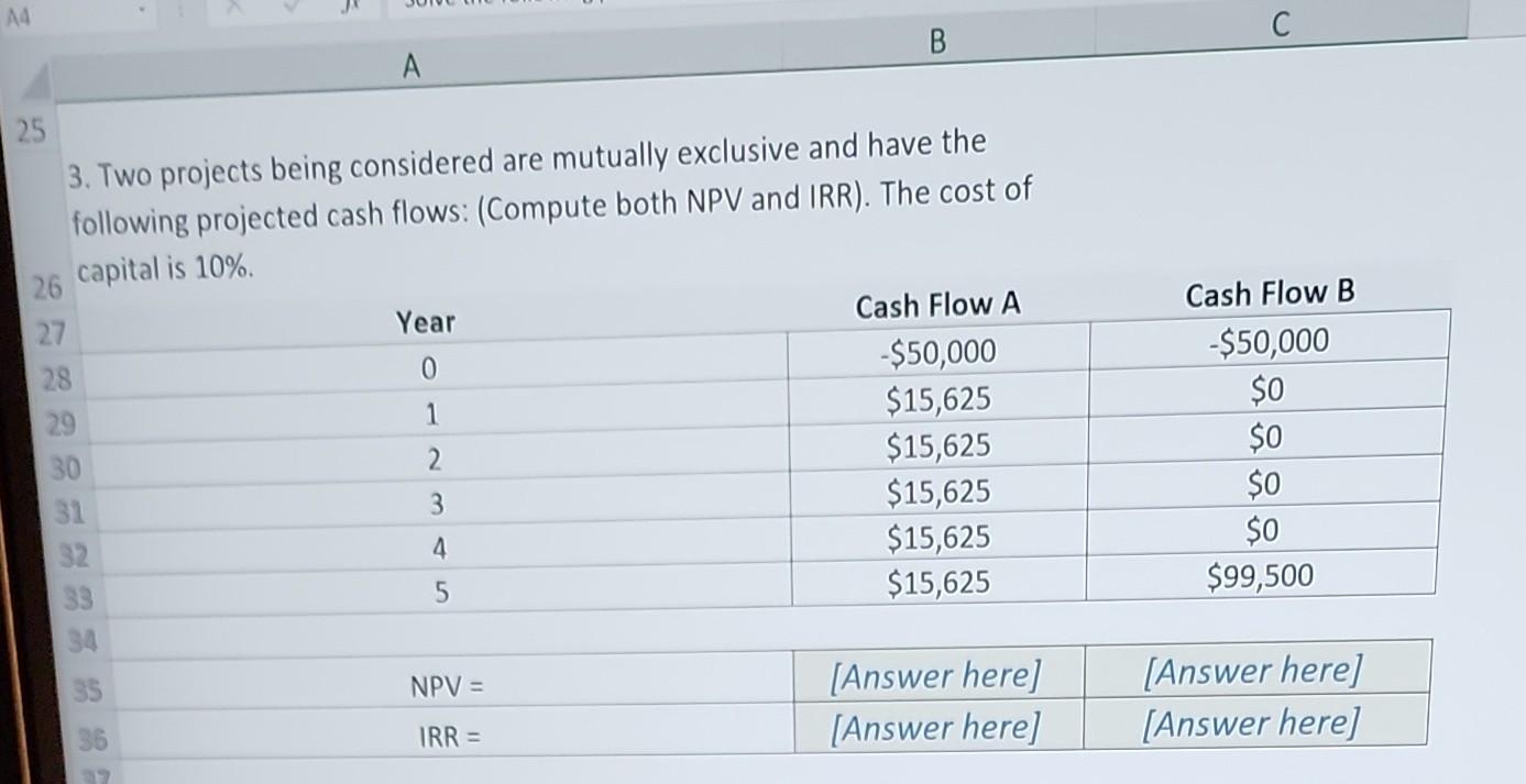 3. Two projects being considered are mutually exclusive and have the