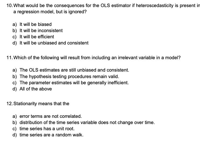 10. What would be the consequences for the OLS estimator if