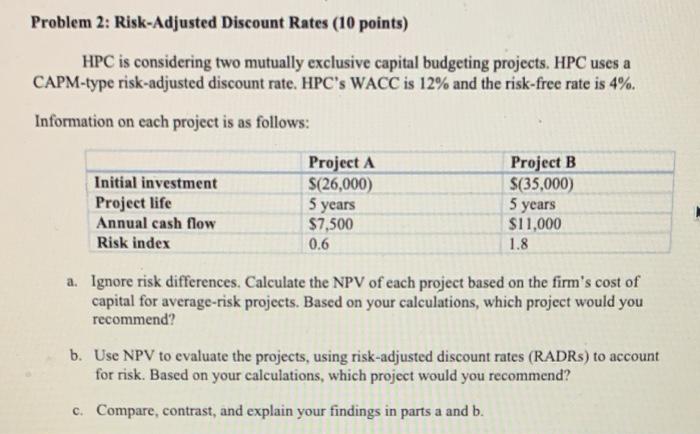  excel question Problem 2: Risk-Adjusted Discount Rates (10 points) HPC is