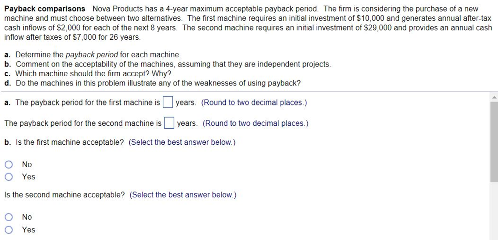  Payback comparisons Nova Products has a 4-year maximum acceptable payback period.