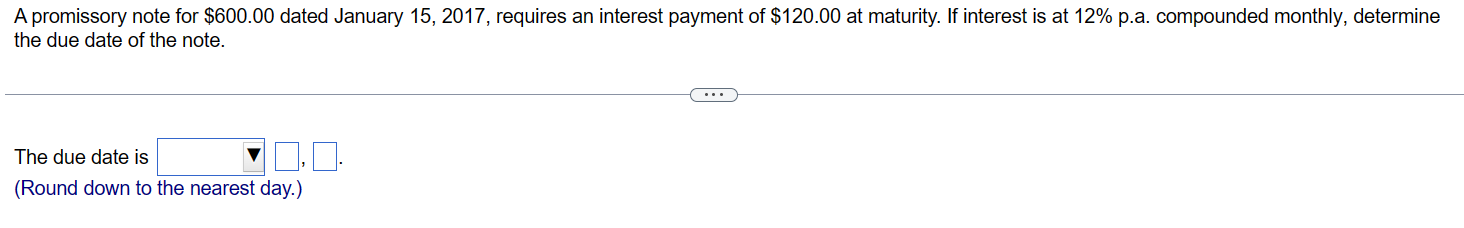  A promissory note for $600.00 dated January 15,2017 , requires an