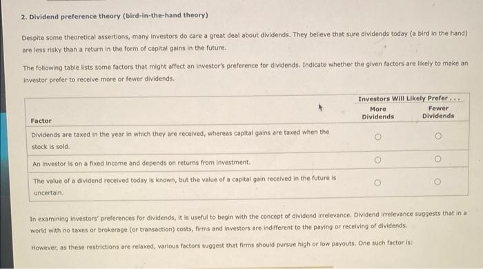  2. Dividend preference theory (bird-in-the-hand theory) Despite some theoretical assertions, many