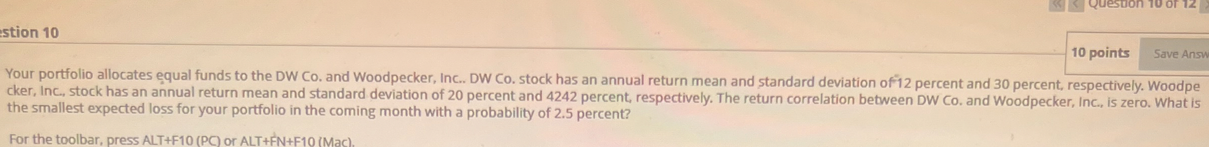  Your portfolio allocates equal funds to the DW Co. and Woodpecker,