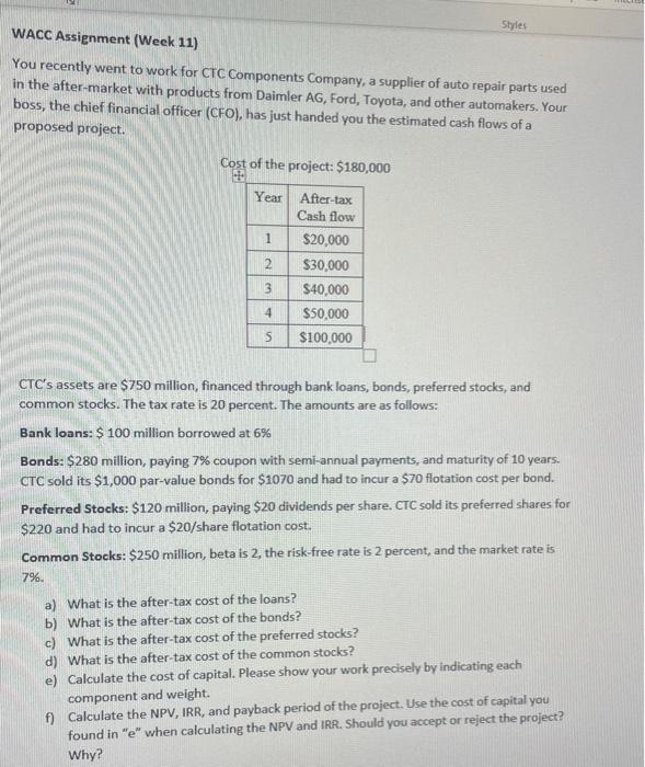 please answer asap WACC Assignment (Week 11) You recently went to work