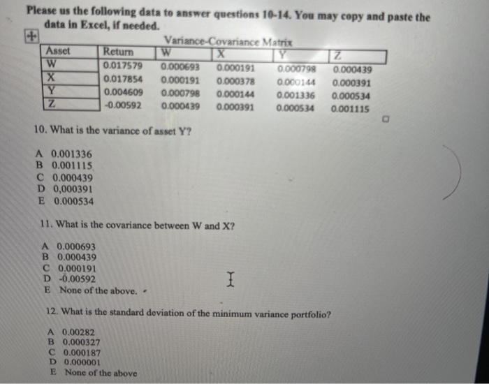  Please us the following data to answer questions 10-14. You may