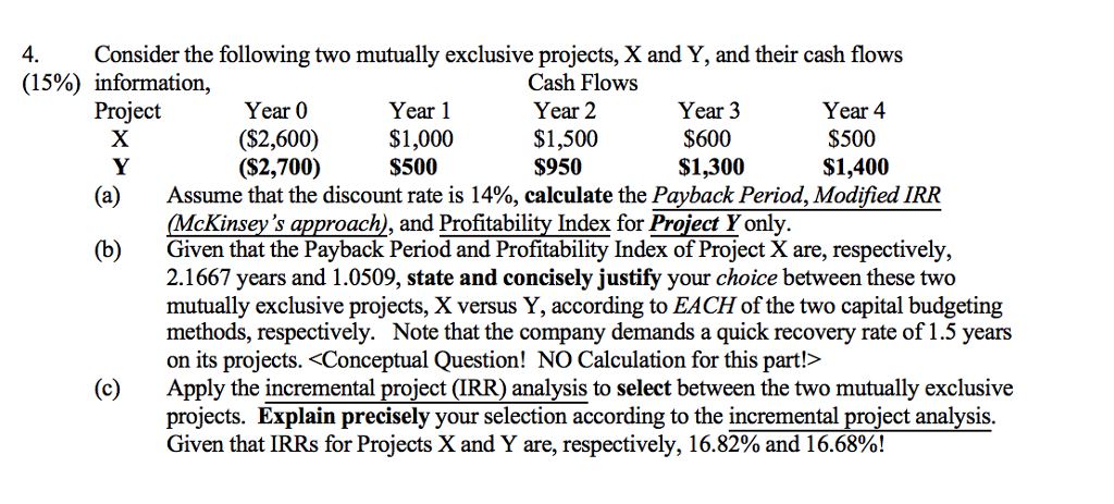  4. (15%) Consider the following two mutually exclusive projects, X and