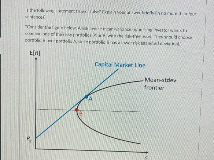  Is the following statement true or false? Explain your answer briefly