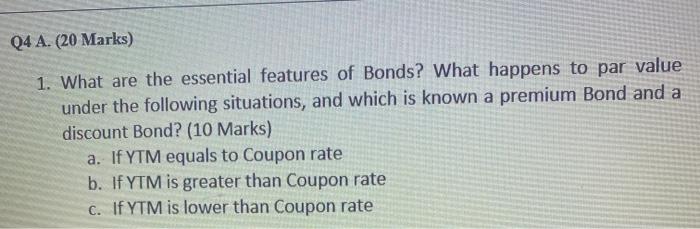  Q4 A. (20 Marks) 1. What are the essential features of