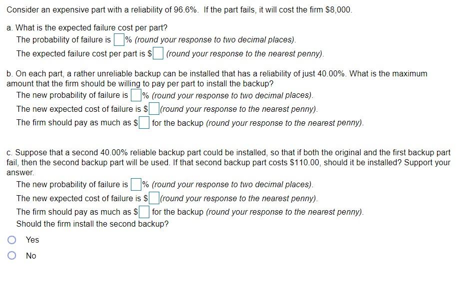 Please show work! Consider an expensive part with a reliability of 96.6%.