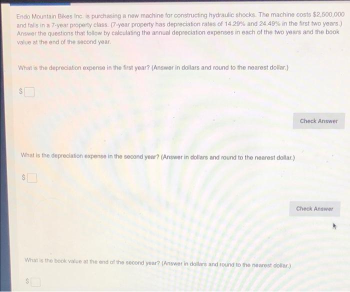  Endo Mountain Bikes Inc. is purchasing a new machine for constructing