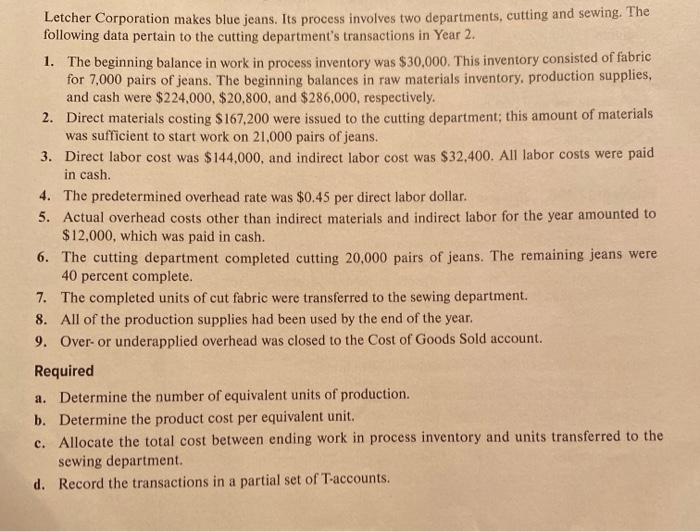  Letcher Corporation makes blue jeans. Its process involves two departments, cutting
