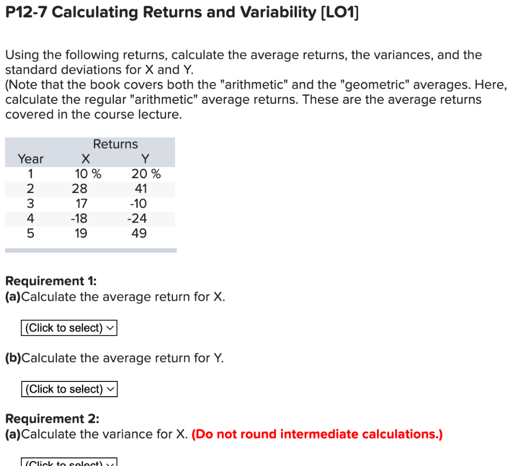 P12-7 Calculating Returns and Variability (LOI) Using the following returns, calculate