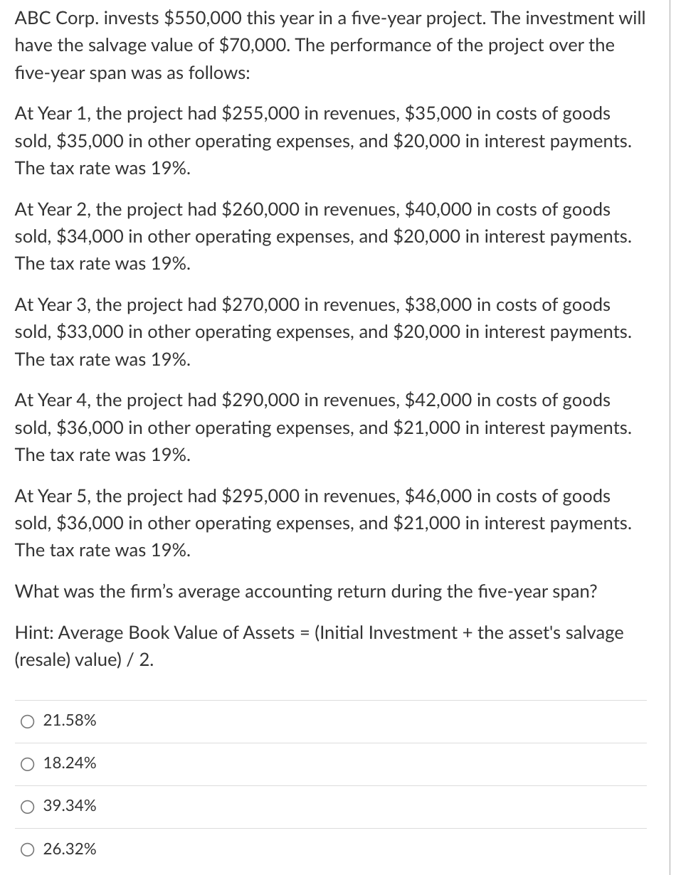  ABC Corp. invests $550,000 this year in a five-year project. The