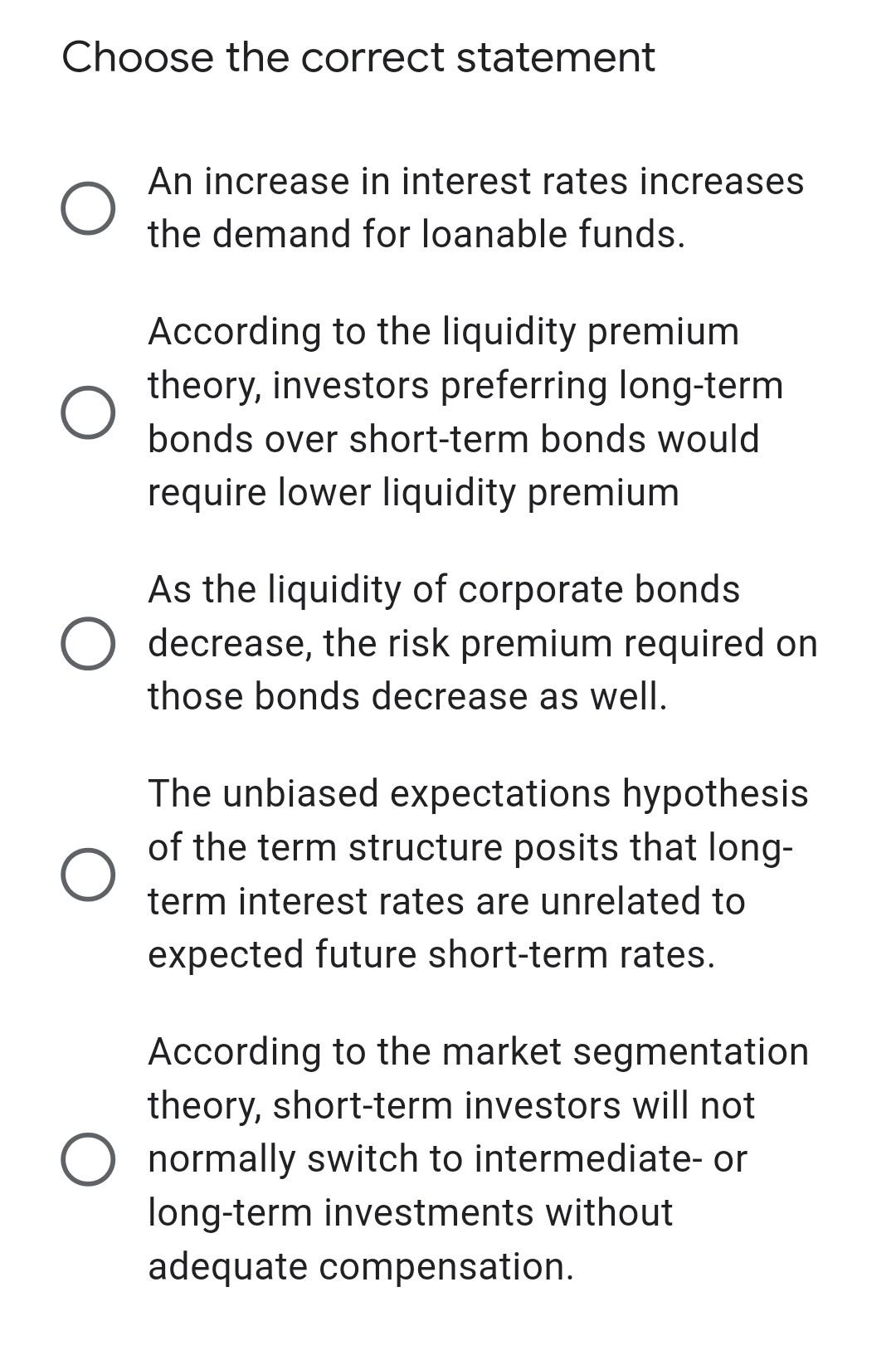  please hurry Choose the correct statement An increase in interest rates