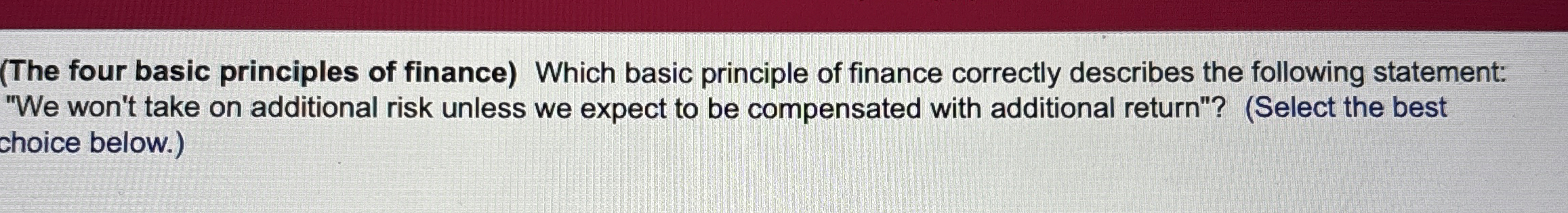  (The four basic principles of finance) Which basic principle of finance