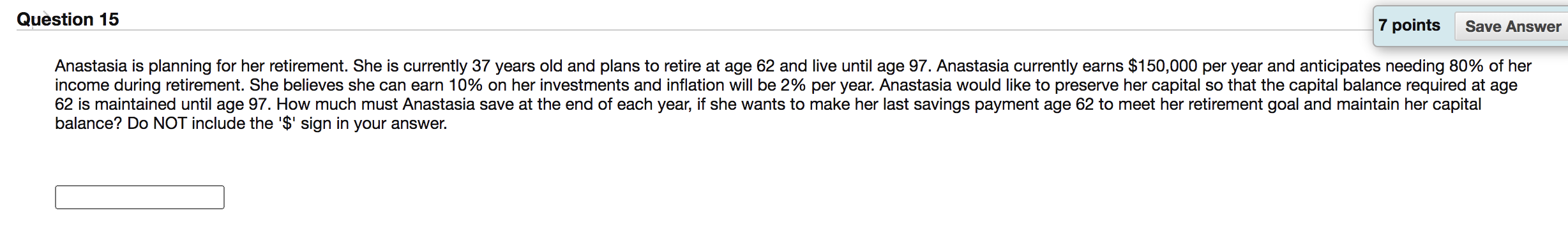 Question 15 7 points Save Answer Anastasia is planning for her