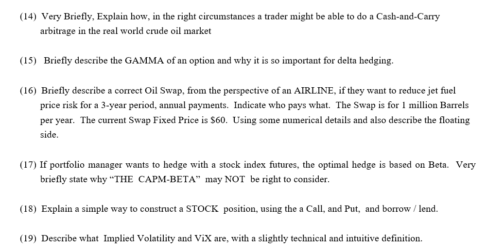  (14) Very Briefly, Explain how, in the right circumstances a trader