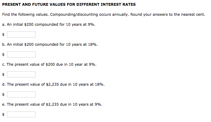 PRESENT AND FUTURE VALUES FOR DIFFERENT INTEREST RATES Find the following