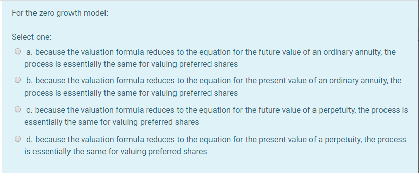  For the zero growth model: Select one: O a. because the