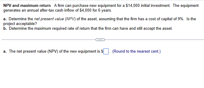 A & B can you show work please NPV and maximum