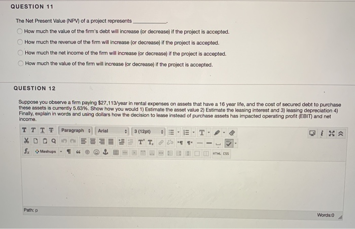  need help on these two QUESTION 11 The Net Present Value
