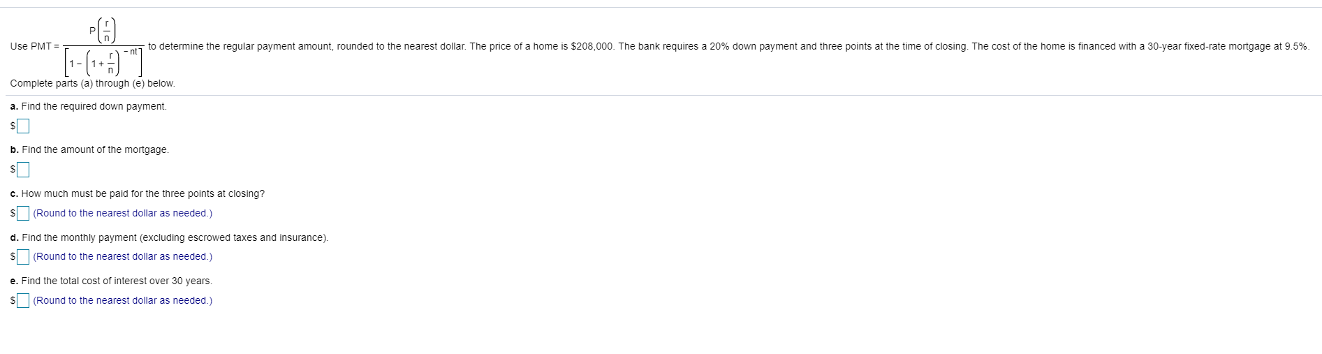 Use PMT= to determine the regular payment amount, rounded to the