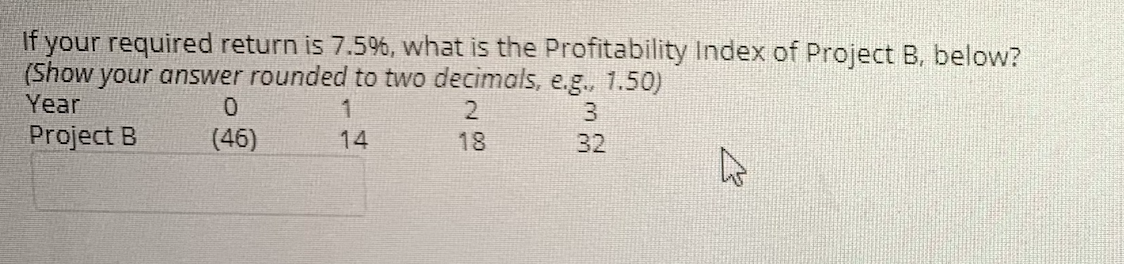 If your required return is 7.5%, what is the Profitability Index