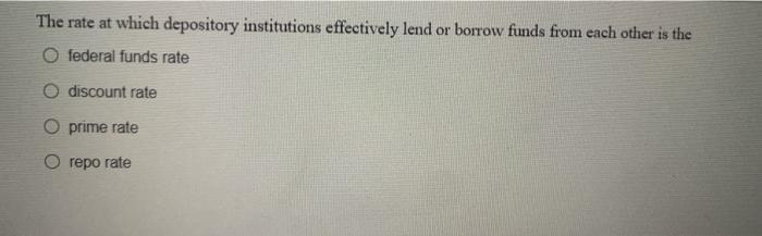  The rate at which depository institutions effectively lend or borrow funds