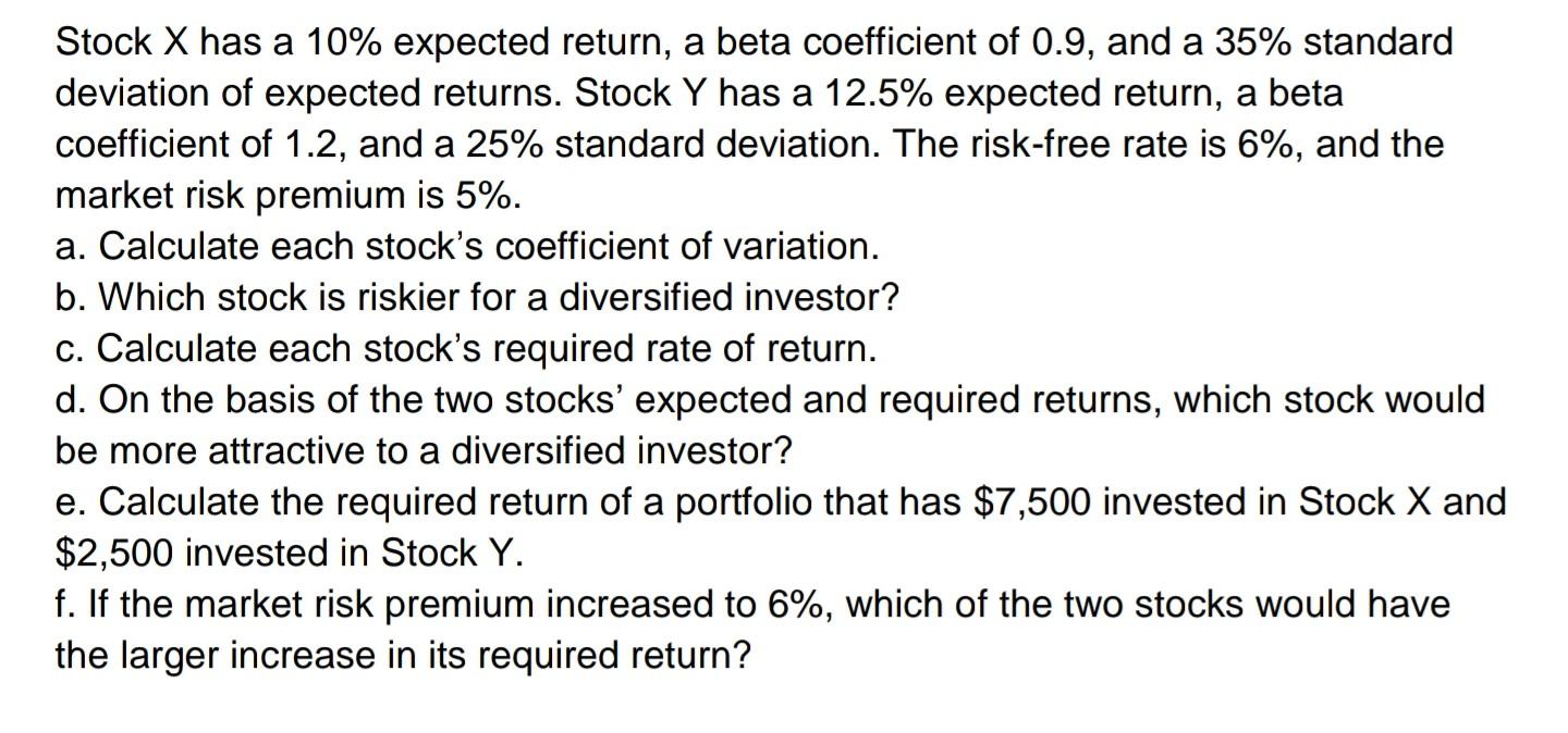  Stock X has a 10% expected return, a beta coefficient of