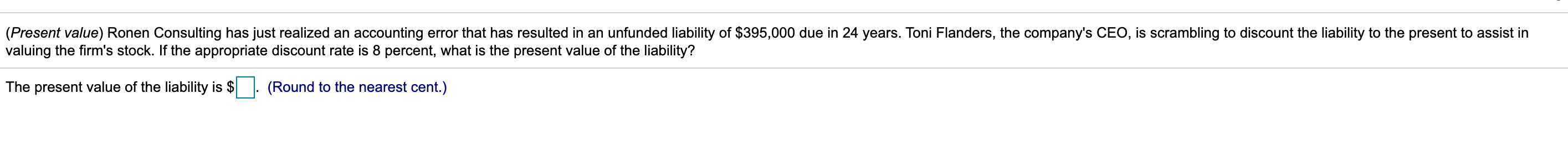 (Present value) Ronen Consulting has just realized an accounting error that