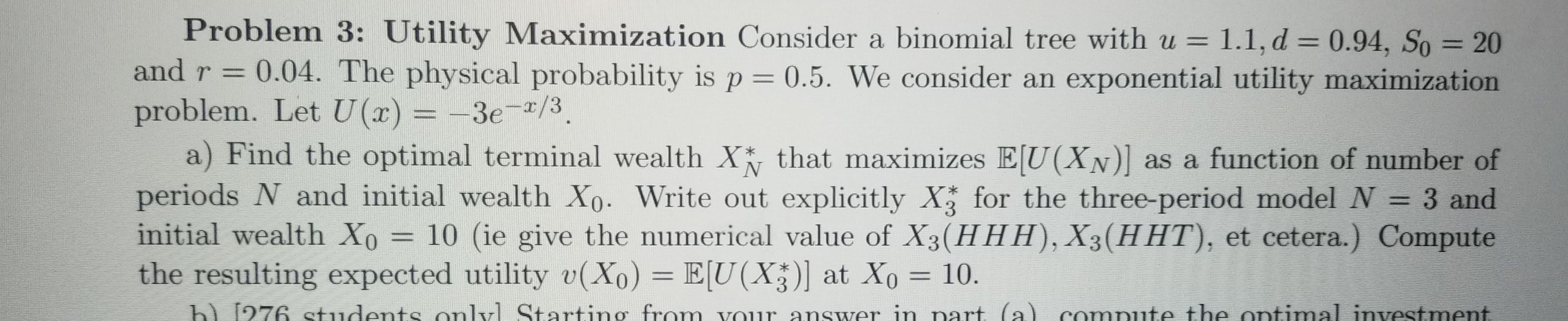  Problem 3: Utility Maximization Consider a binomial tree with u= 1.1,d