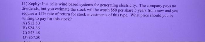  11) Zephyr Inc. sells wind based systems for generating electricity. The