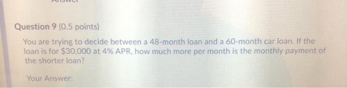  Question 9 (0.5 points) You are trying to decide between a