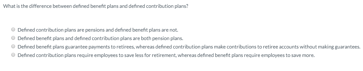  What is the difference between defined benefit plans and defined contribution