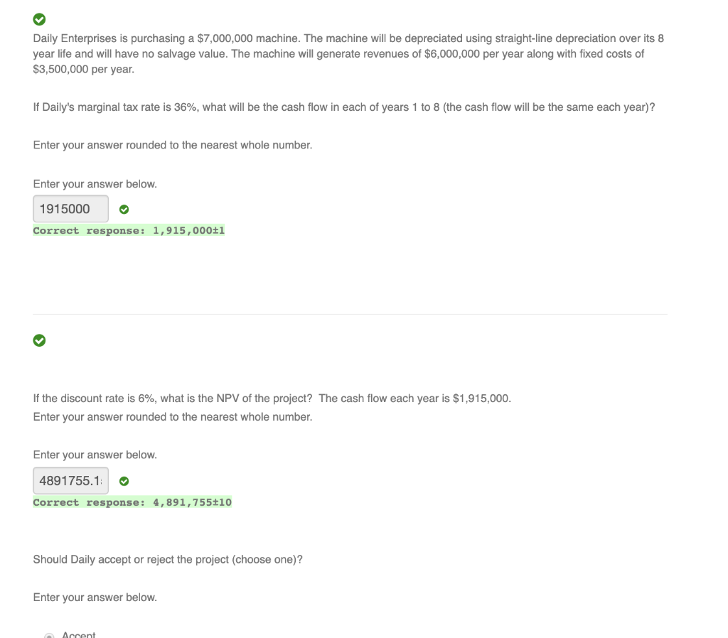 Daily Enterprises is purchasing a $7,000,000 machine. The machine will be