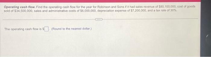  Operating cash flow. Find the operating cash flow for the year