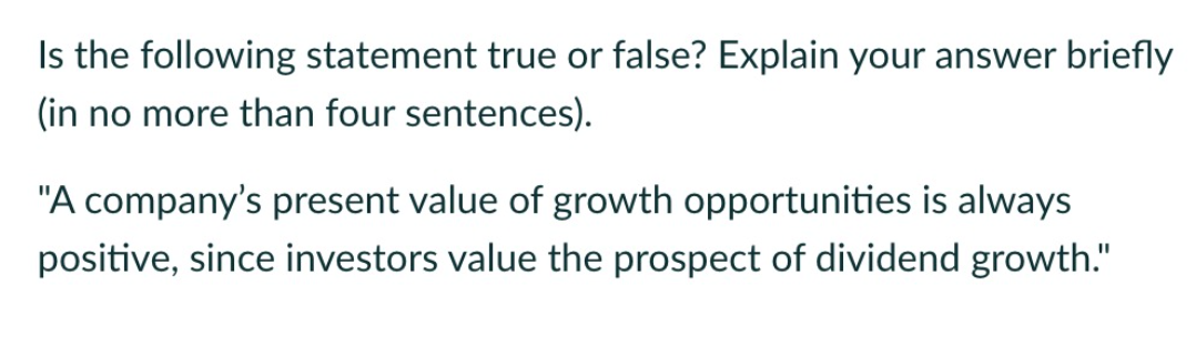  Is the following statement true or false? Explain your answer briefly