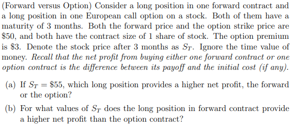  Solve a,b (Forward versus Option. Consider a long position in one