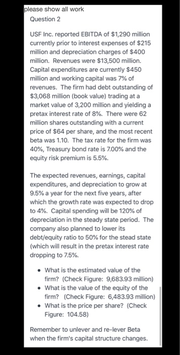  please show all work Question 2 USF Inc. reported EBITDA of