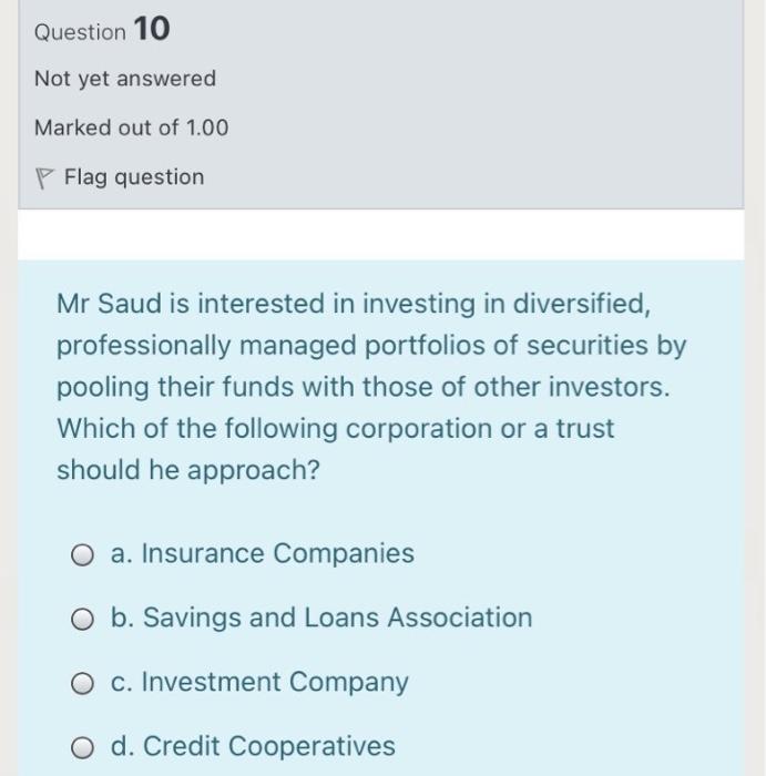 I want a quick solution without explanation Question 10 Not yet answered