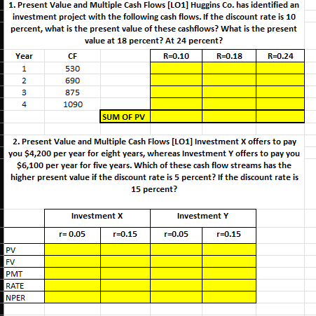  1. Present Value and Multiple Cash Flows [LO1] Huggins Co. has
