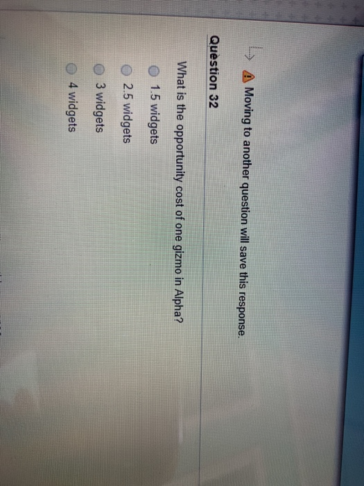  Moving to another question will save this response. Question 32 What