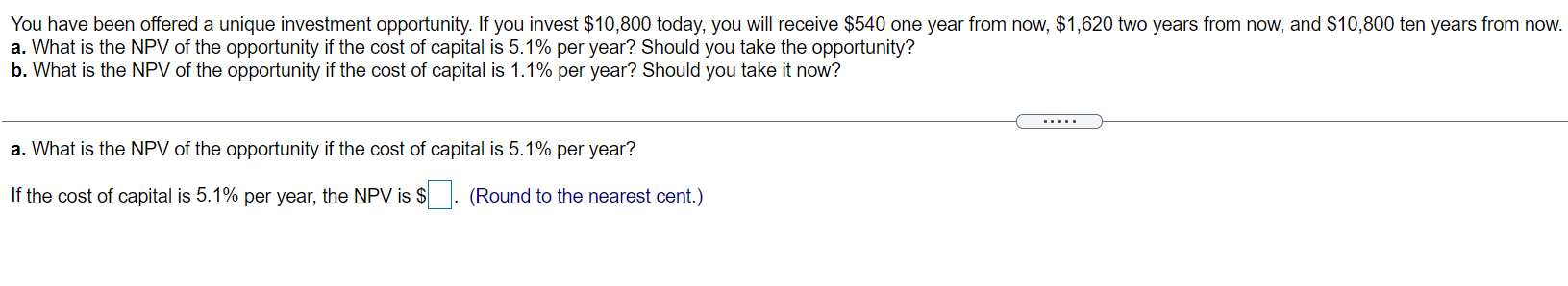 please show your work You have been offered a unique investment opportunity.