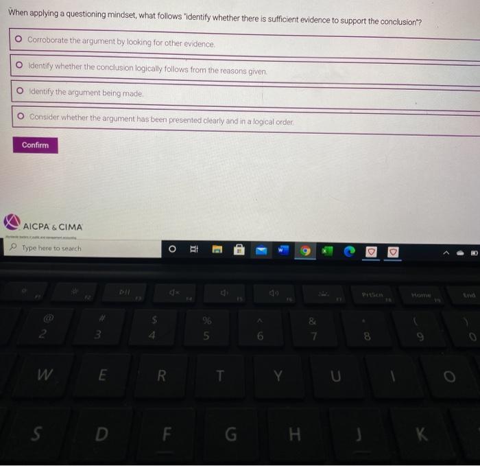  When applying a questioning mindset, what follows "identify whether there is